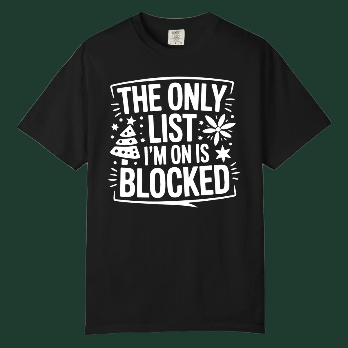 The Only List I'm On Is Blocked typography and christmas graphics.
