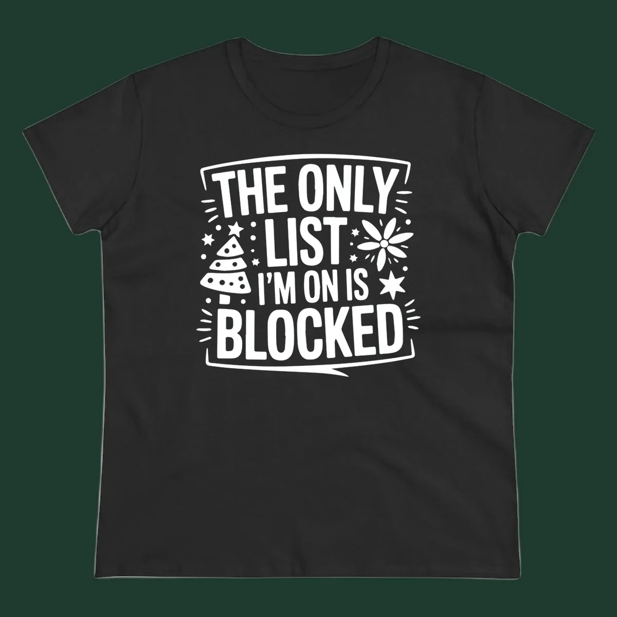 The Only List I'm On Is Blocked typography and christmas graphics.