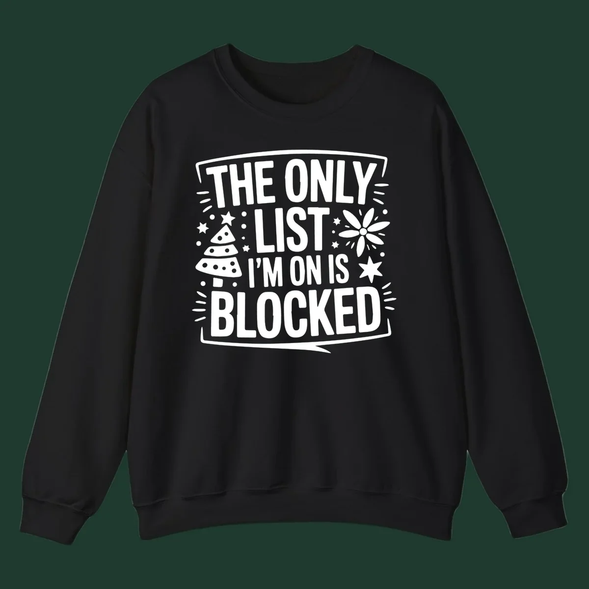 The Only List I'm On Is Blocked typography and christmas graphics.