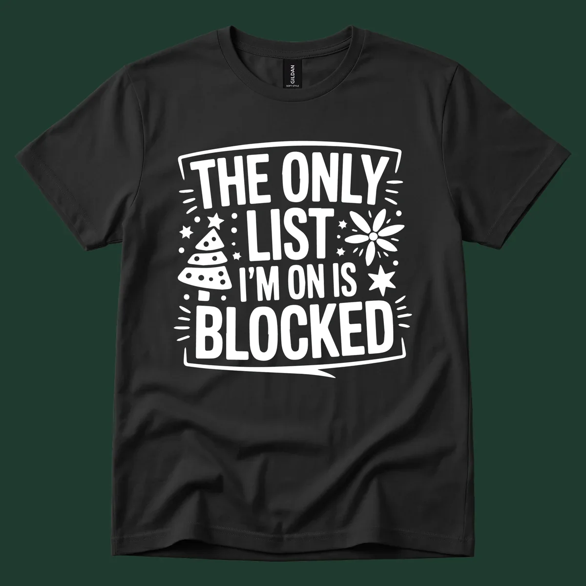 The Only List I'm On Is Blocked typography and christmas graphics.