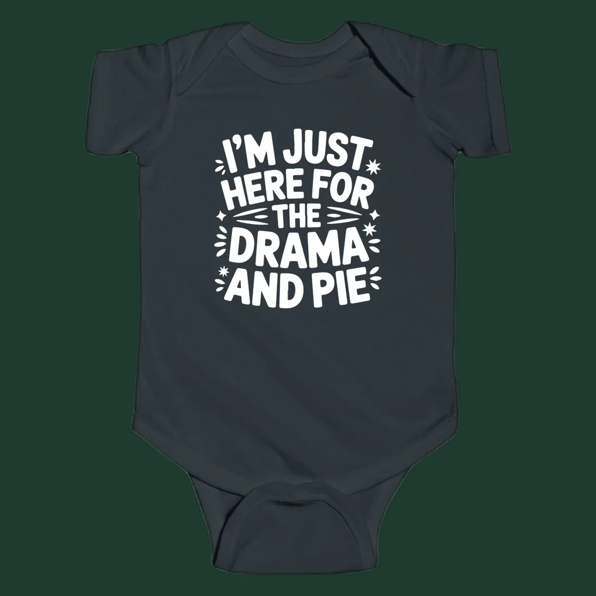 I'm Just Here For The Drama And Pie text design with decorative elements.