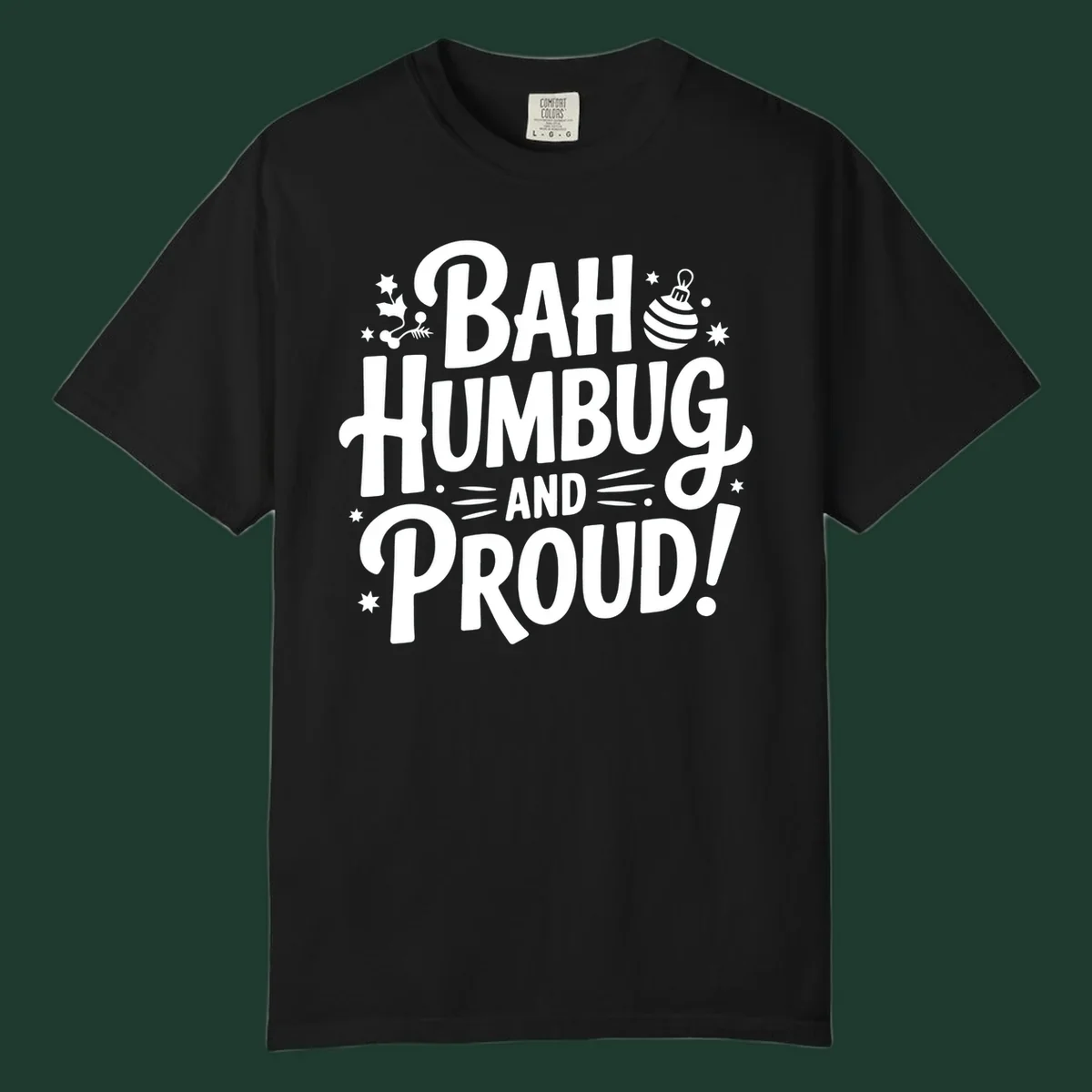 Bah Humbug And Proud typography design with holly and stars.