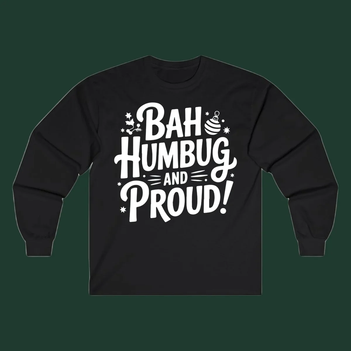 Bah Humbug And Proud typography design with holly and stars.
