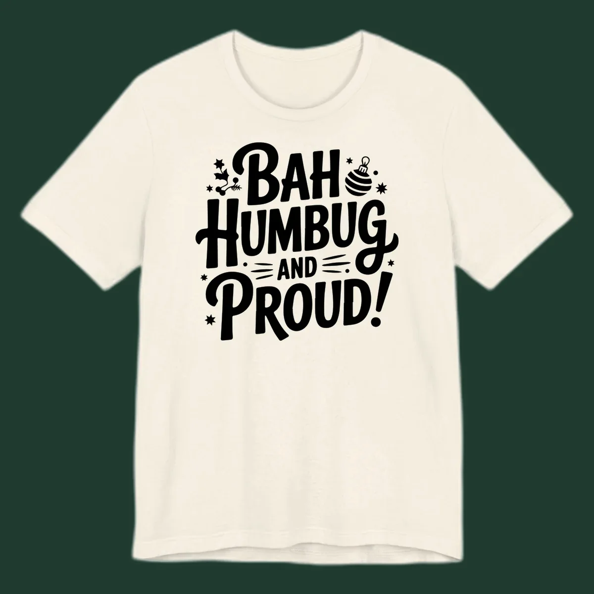 Bah Humbug And Proud typography design with holly and stars.