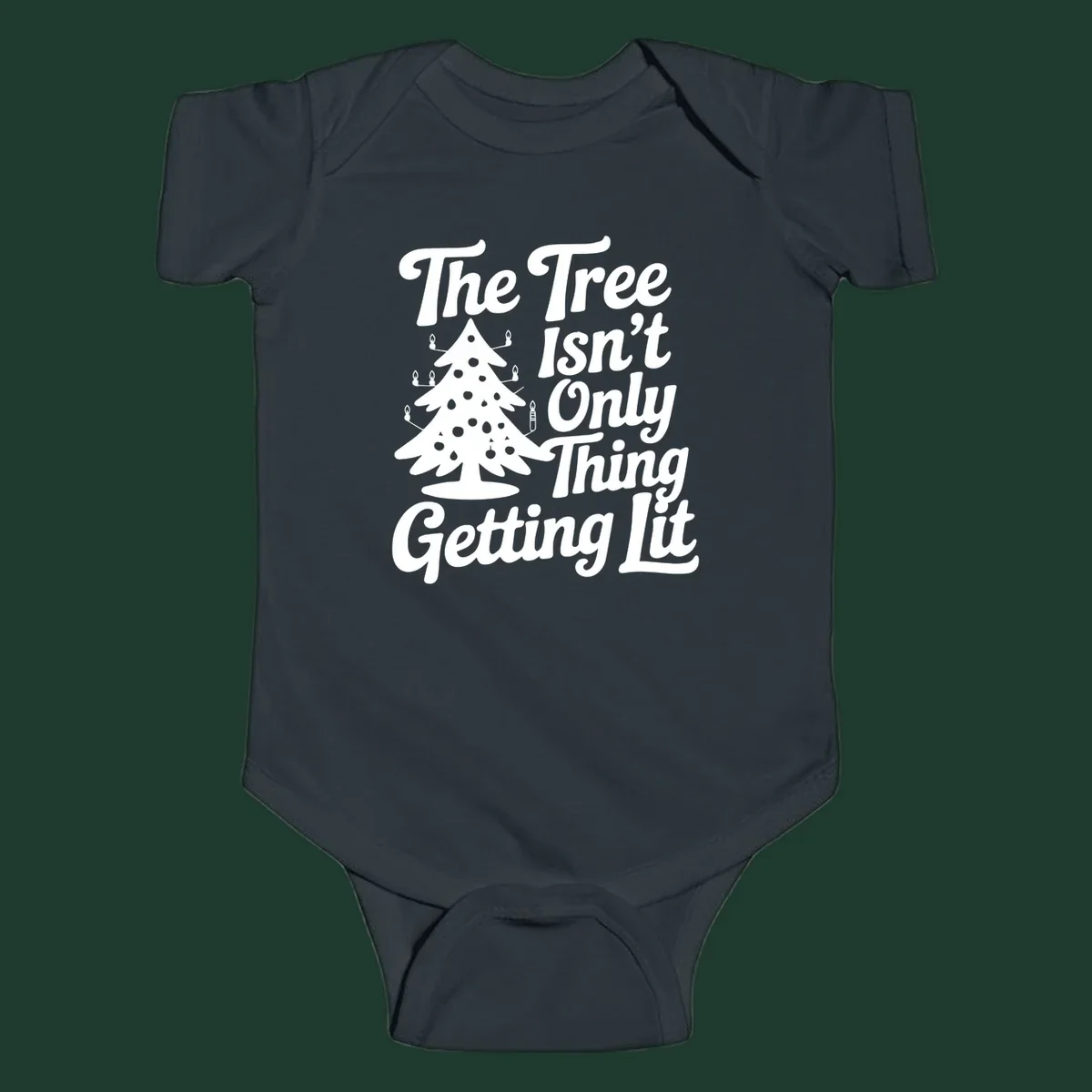 Christmas tree lit text design. The Tree Isn't Only Thing Getting lit.