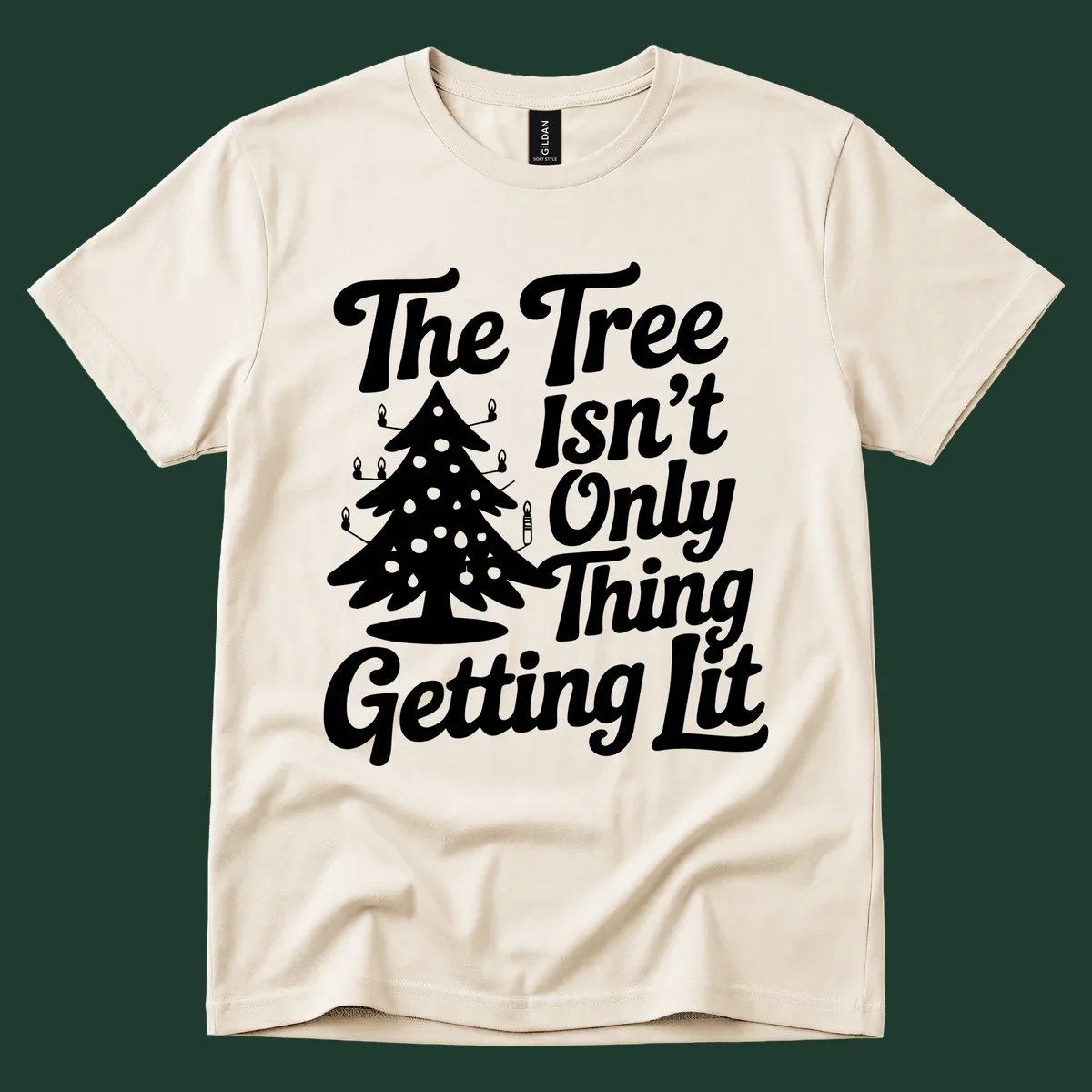 Christmas tree lit text design. The Tree Isn't Only Thing Getting lit.