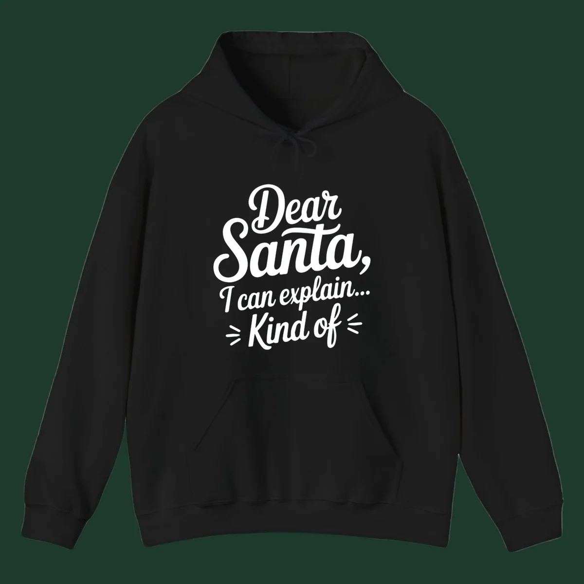 Dear Santa I Can Explain Kind Of text design in white script font.