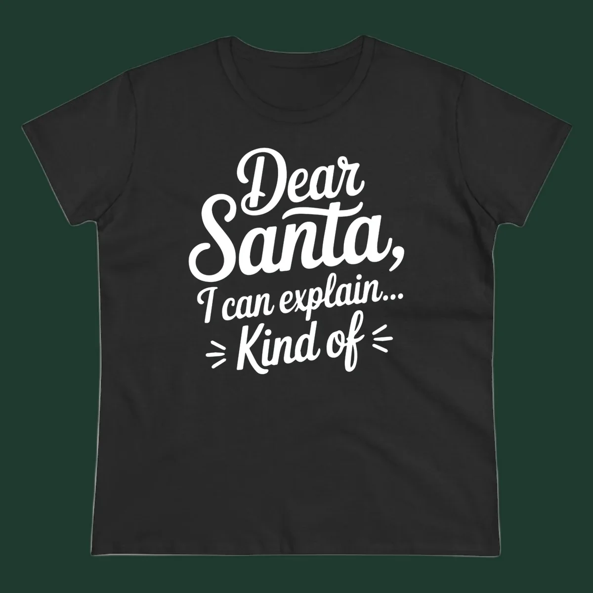 Dear Santa I Can Explain Kind Of text design in white script font.