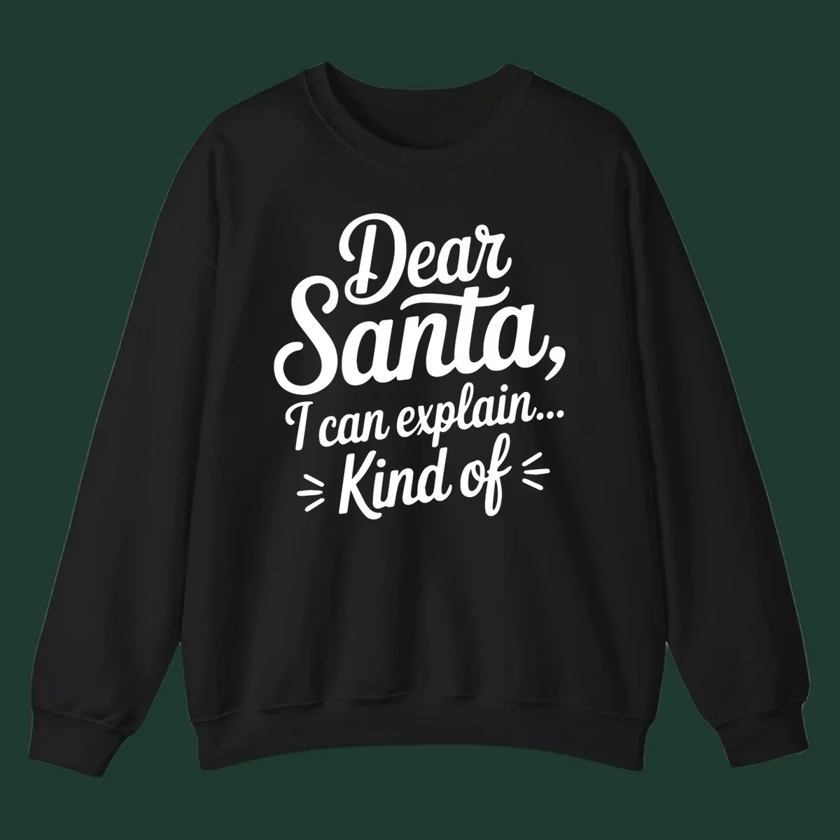 Dear Santa I Can Explain Kind Of text design in white script font.