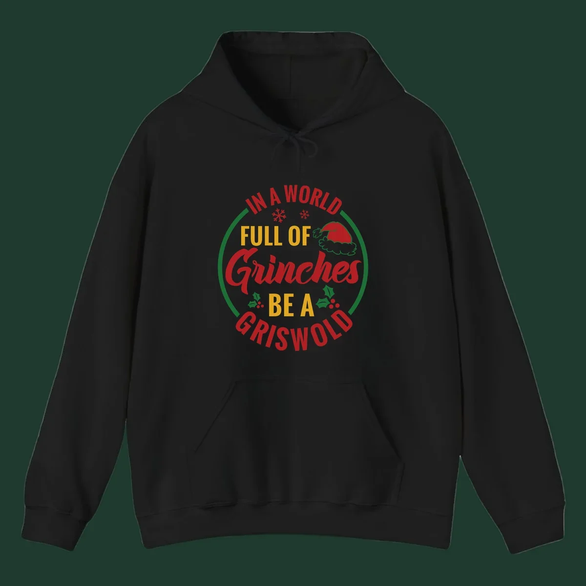 Circular design with text 'In A World Full Of Grinches Be A Griswold', snowflakes, Santa hat, and holly. Christmas graphic.