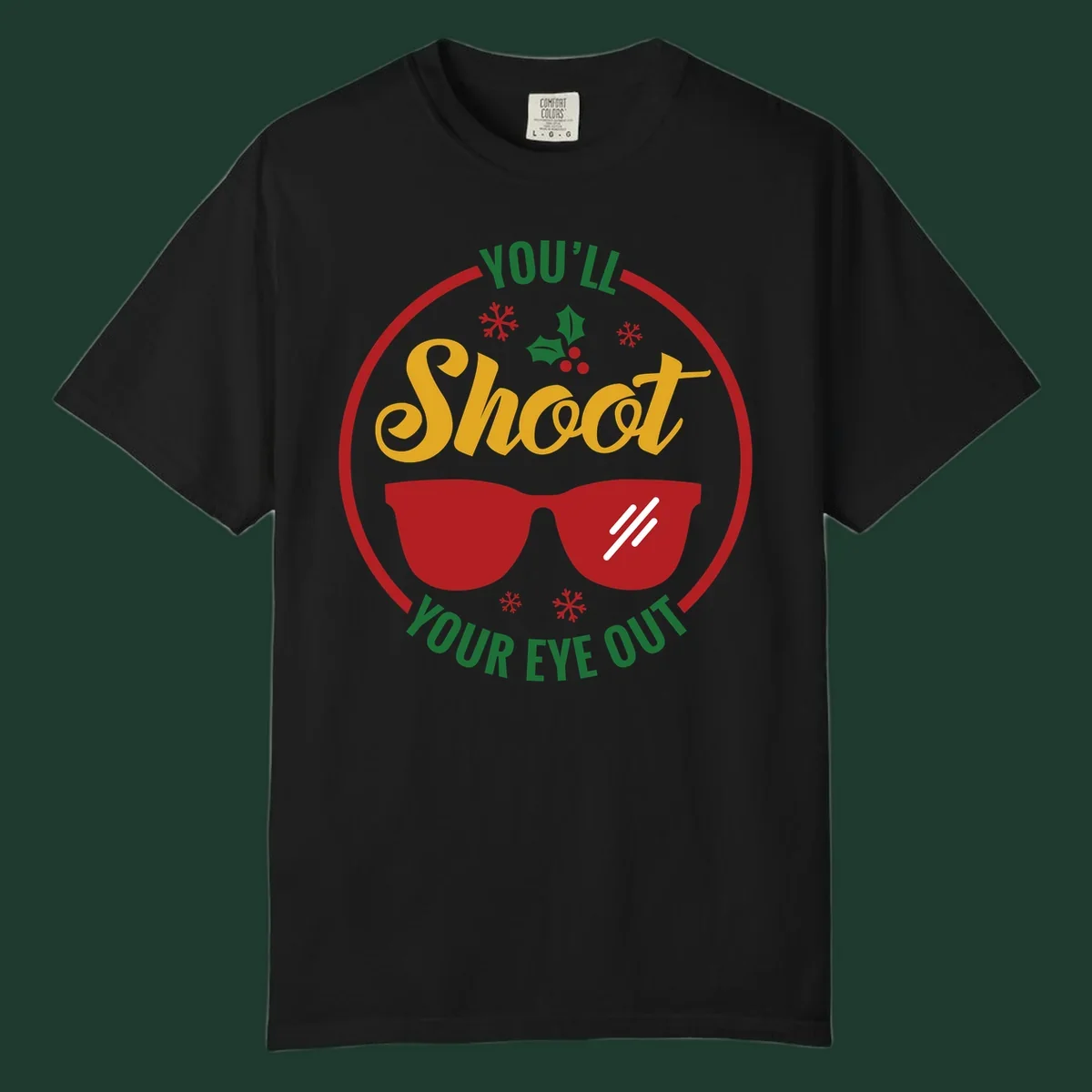 You'll Shoot Your Eye Out graphic with sunglasses and holiday elements.