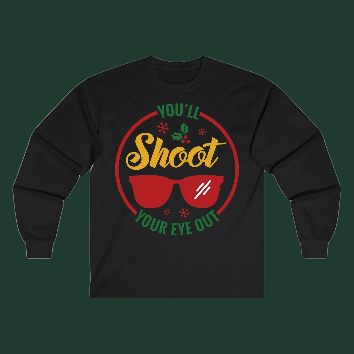 You'll Shoot Your Eye Out graphic with sunglasses and holiday elements.