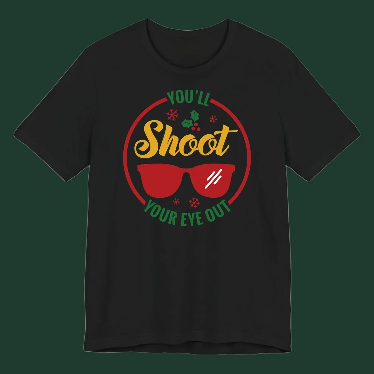 You'll Shoot Your Eye Out graphic with sunglasses and holiday elements.