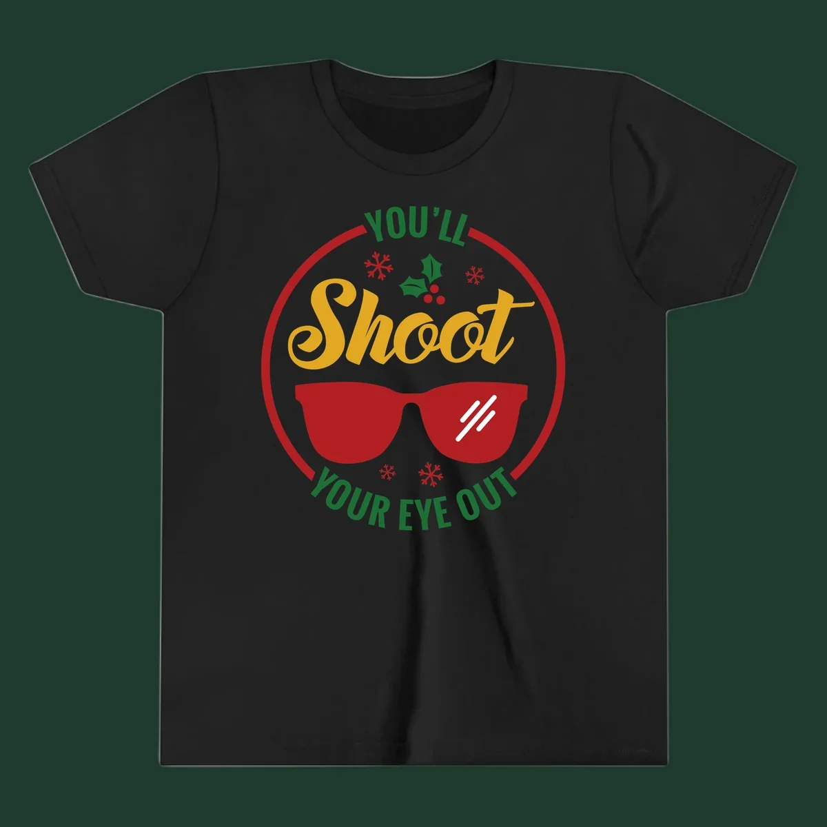 You'll Shoot Your Eye Out graphic with sunglasses and holiday elements.