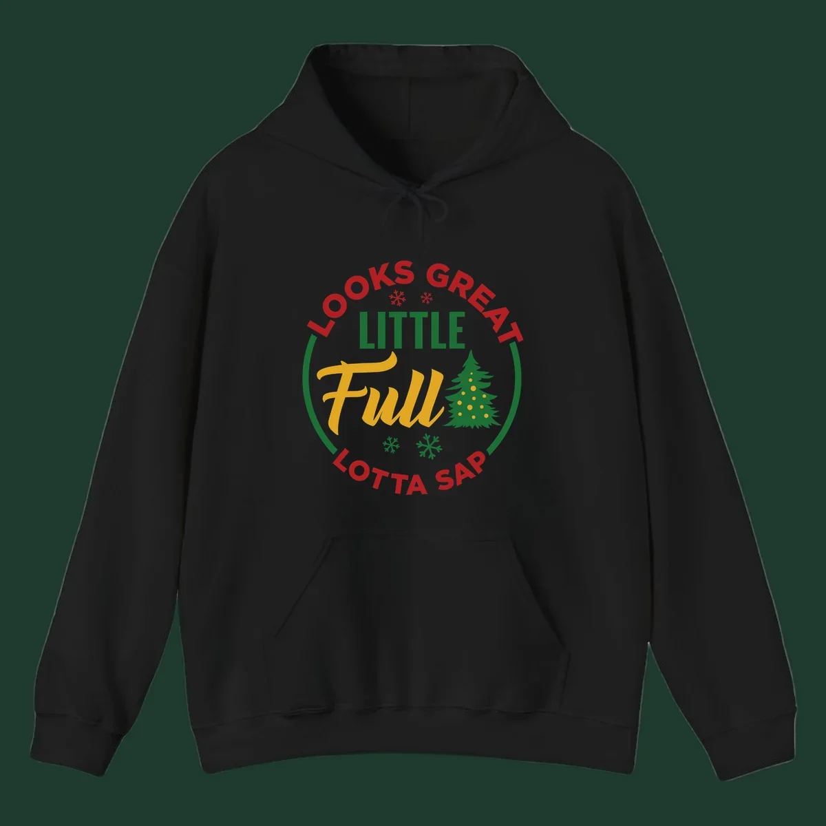 Circular text reads "Looks Great Little Full Lotta Sap" with a Christmas tree and snowflakes.