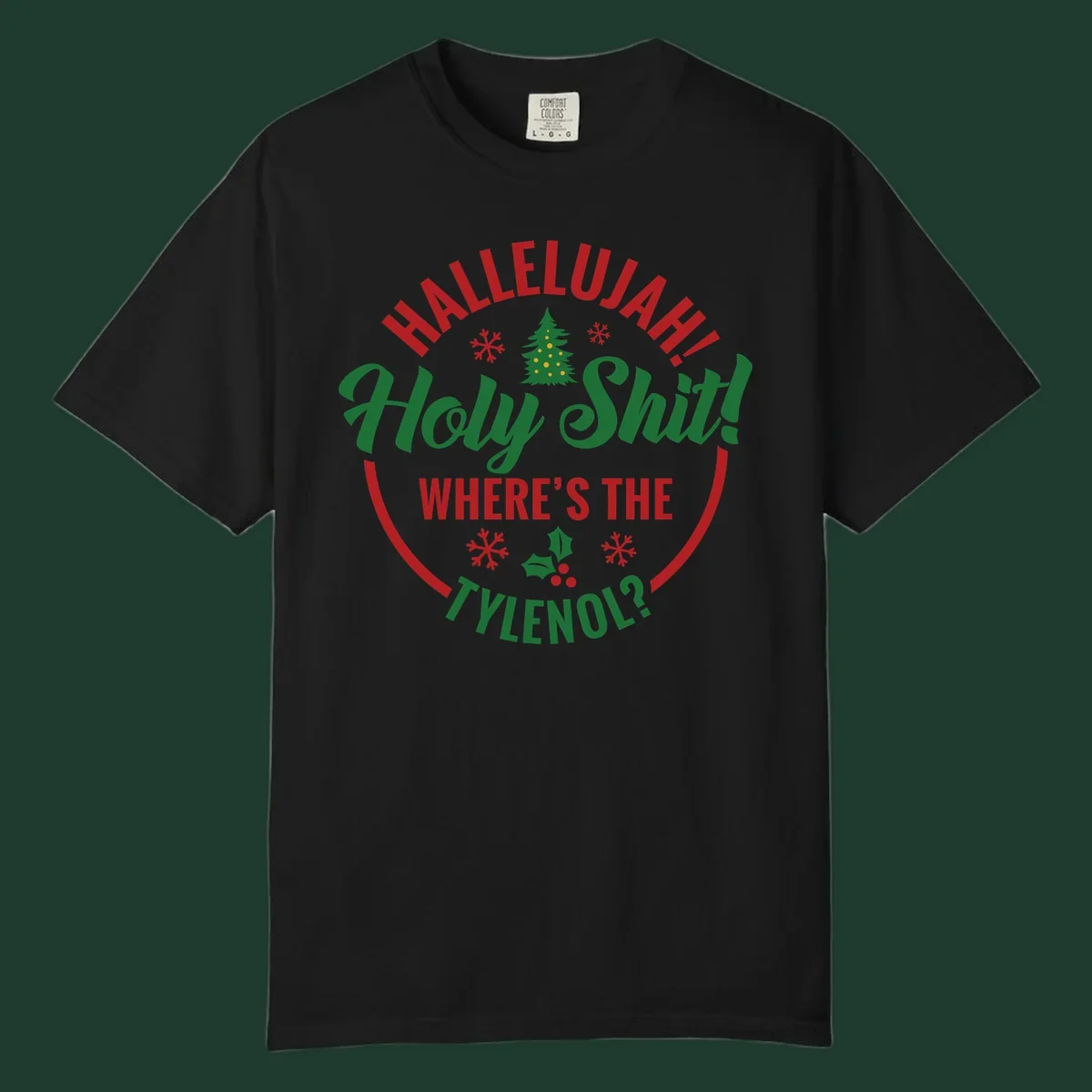 Hallelujah Where's Tylenol graphic with text, Christmas tree, snowflakes, and holly.