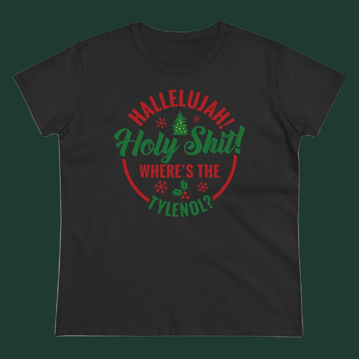 Hallelujah Where's Tylenol graphic with text, Christmas tree, snowflakes, and holly.