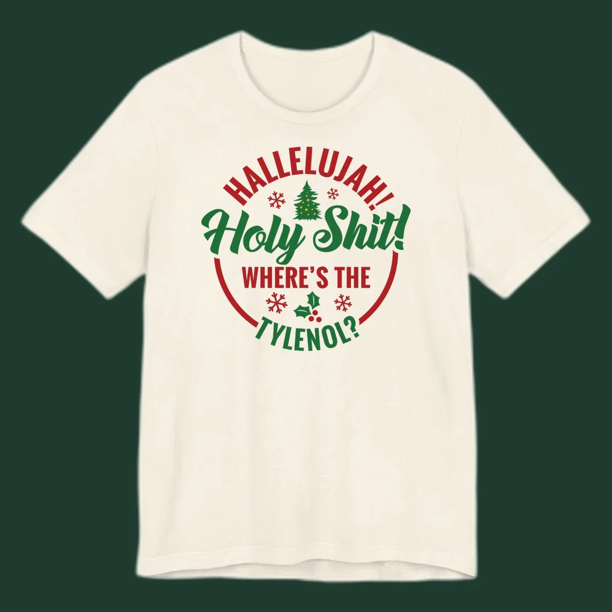 Hallelujah Where's Tylenol graphic with text, Christmas tree, snowflakes, and holly.