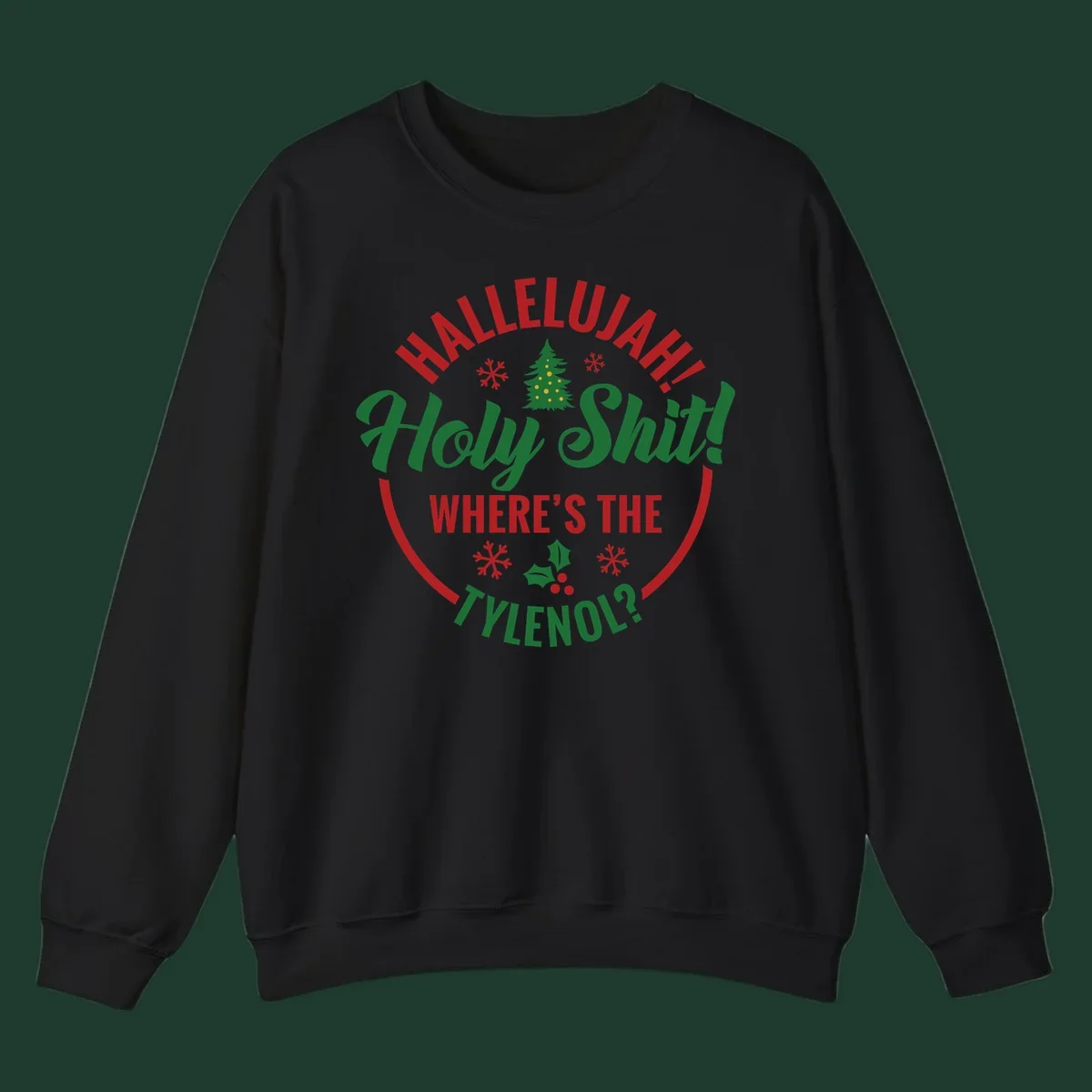 Hallelujah Where's Tylenol graphic with text, Christmas tree, snowflakes, and holly.