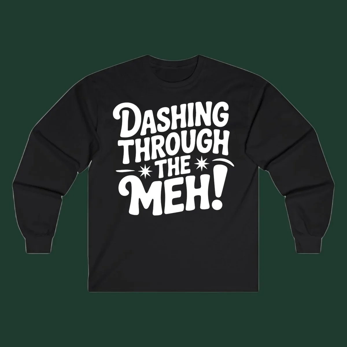 Dashing through the meh typography graphic on black background.