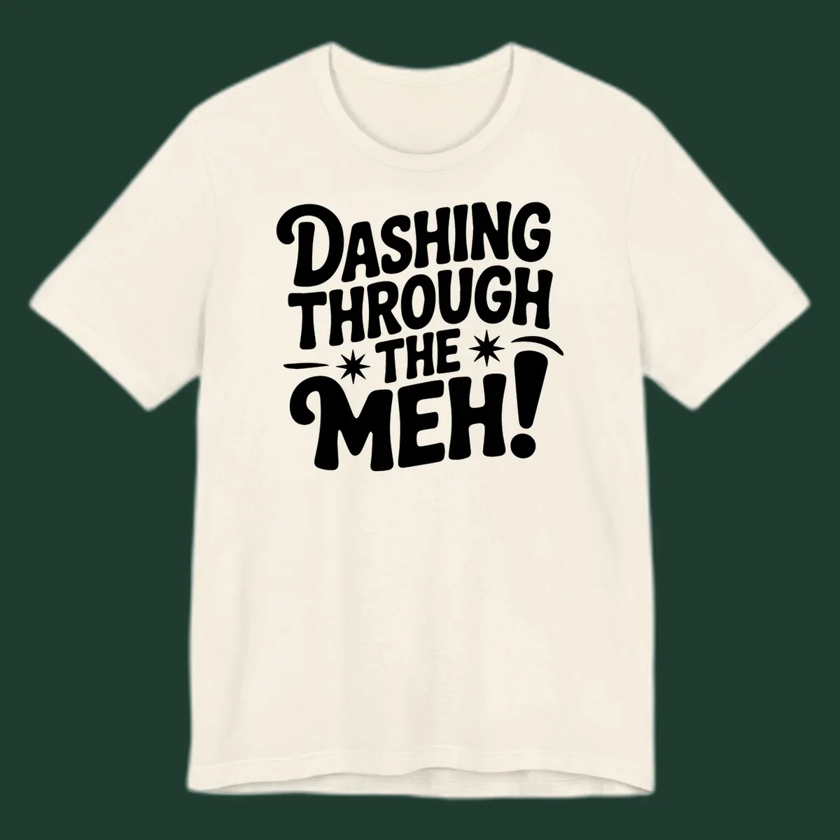 Dashing through the meh typography graphic on black background.