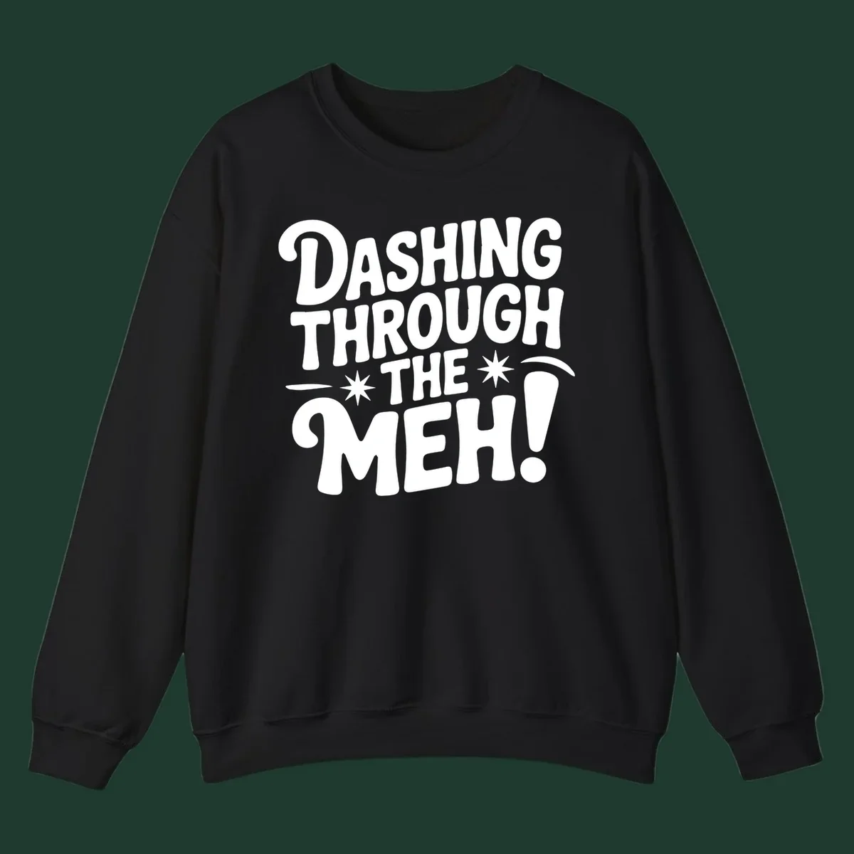 Dashing through the meh typography graphic on black background.