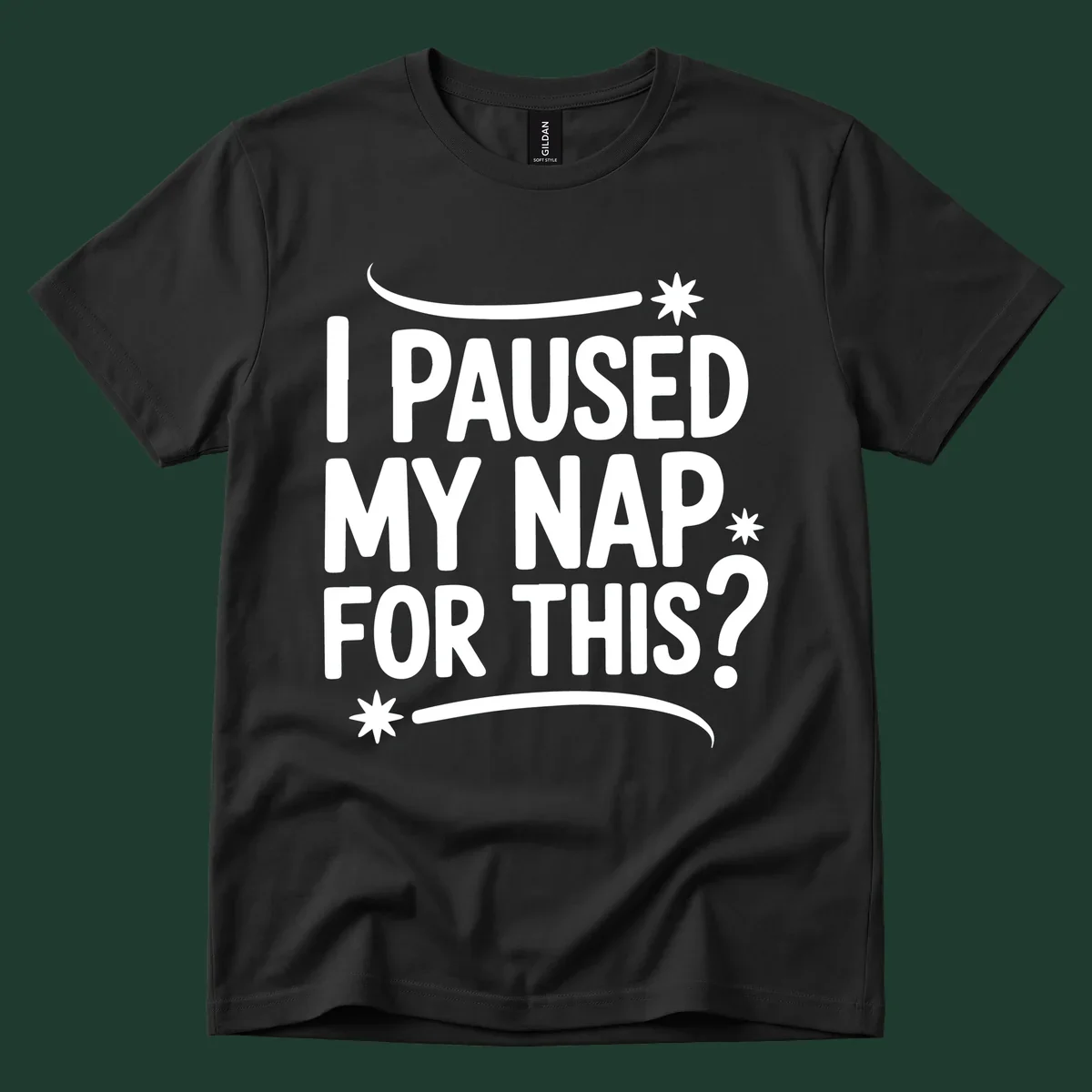 I Paused My Nap For This Quote typography design with starbursts.
