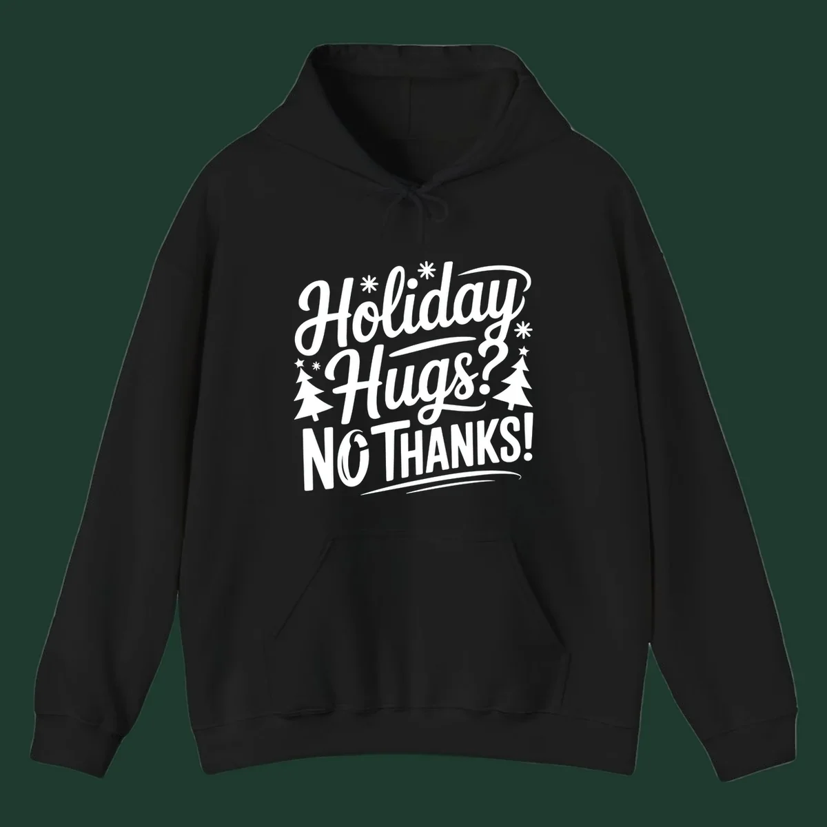 White typography design with snowflakes and Christmas trees reading 'Holiday Hugs? NO THANKS!'