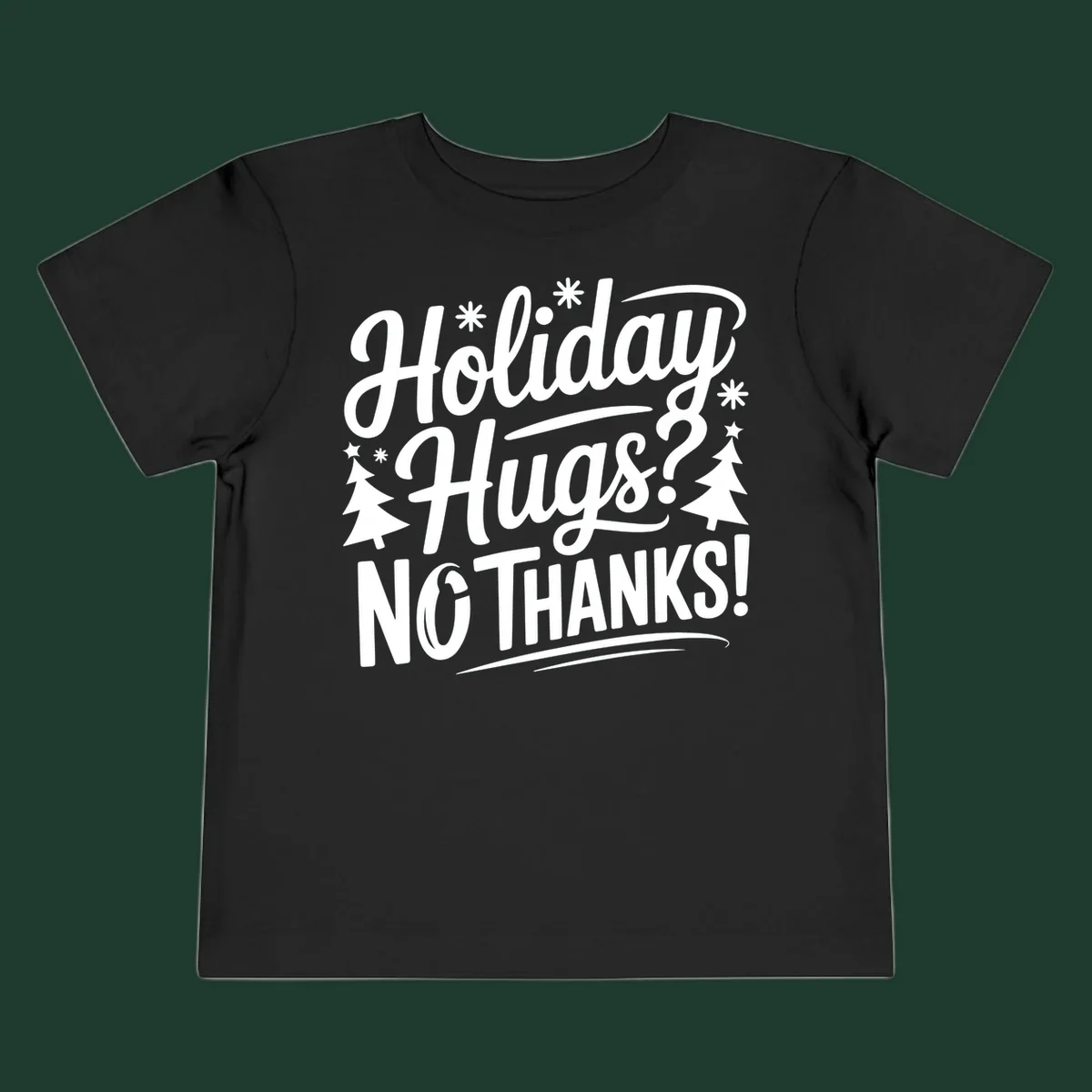 White typography design with snowflakes and Christmas trees reading 'Holiday Hugs? NO THANKS!'