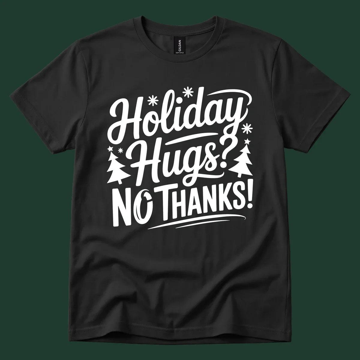 White typography design with snowflakes and Christmas trees reading 'Holiday Hugs? NO THANKS!'