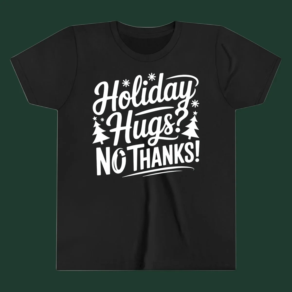 White typography design with snowflakes and Christmas trees reading 'Holiday Hugs? NO THANKS!'