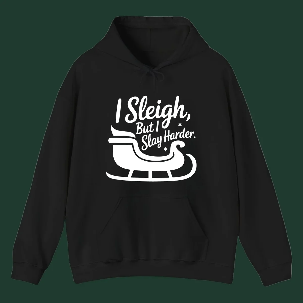 I Slay Harder Christmas sleigh graphic.