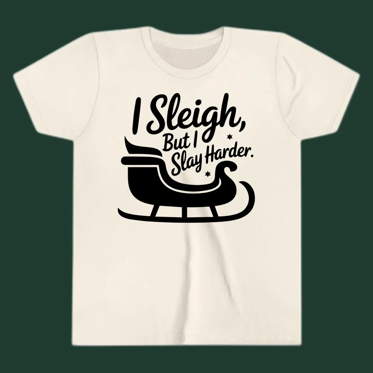 I Slay Harder Christmas sleigh graphic.