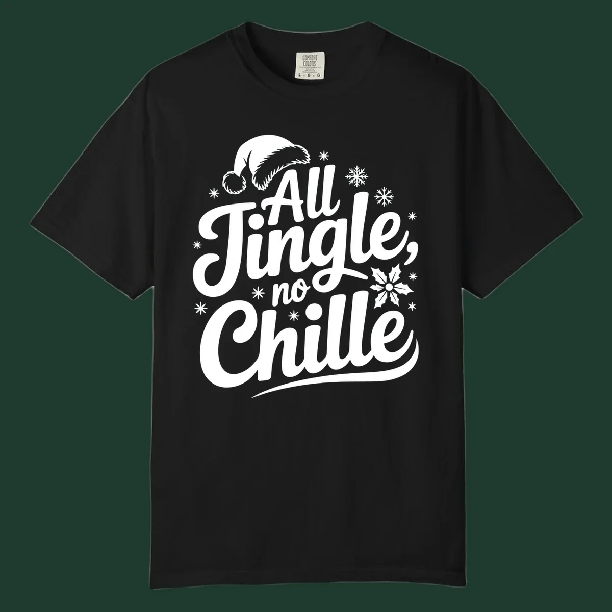 All Jingle No Chille Christmas phrase with Santa hat and snowflakes graphic.