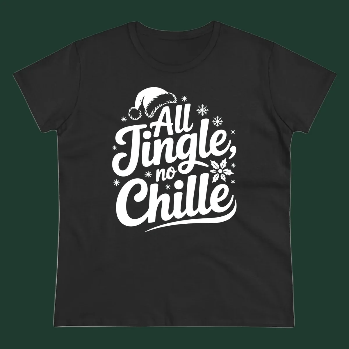 All Jingle No Chille Christmas phrase with Santa hat and snowflakes graphic.