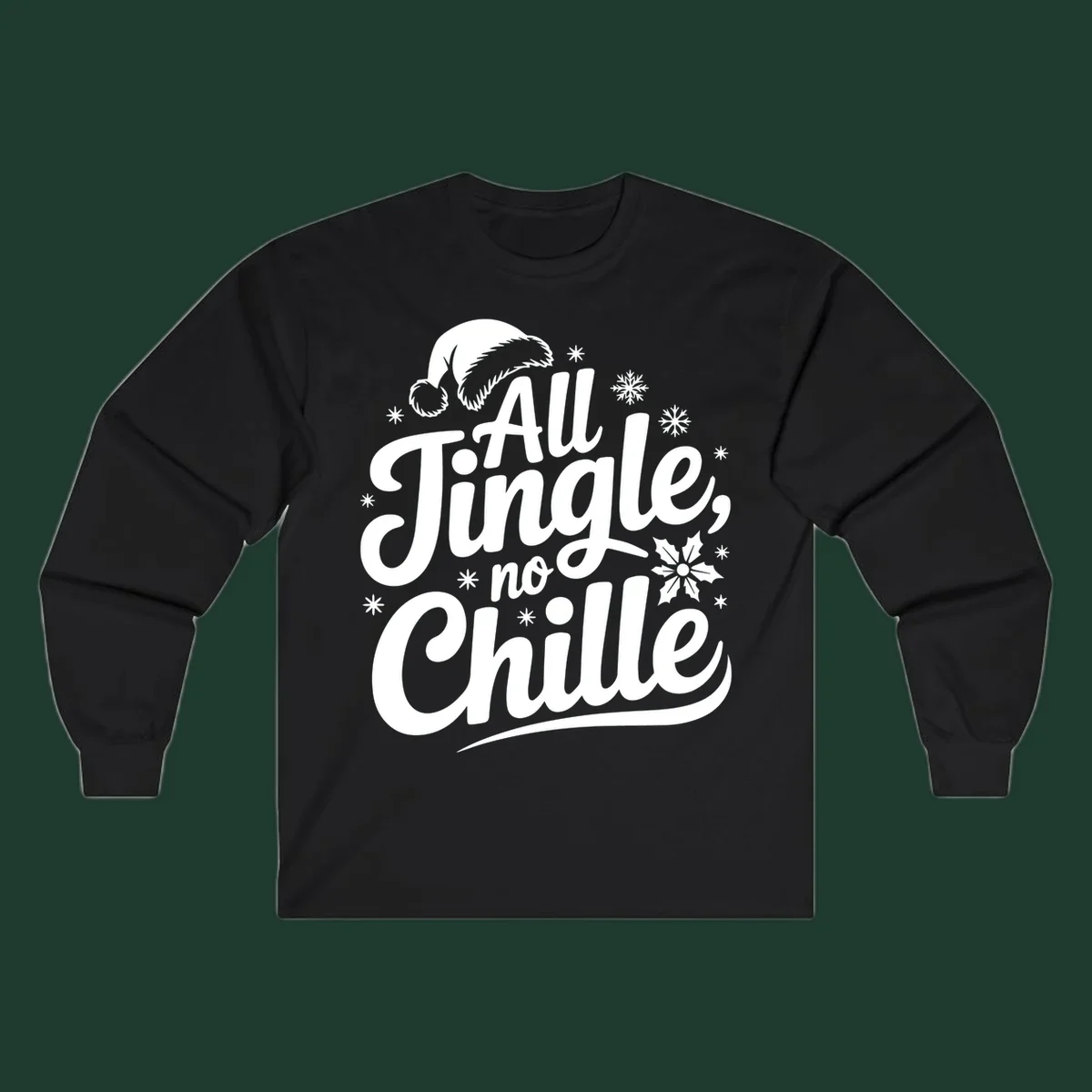 All Jingle No Chille Christmas phrase with Santa hat and snowflakes graphic.