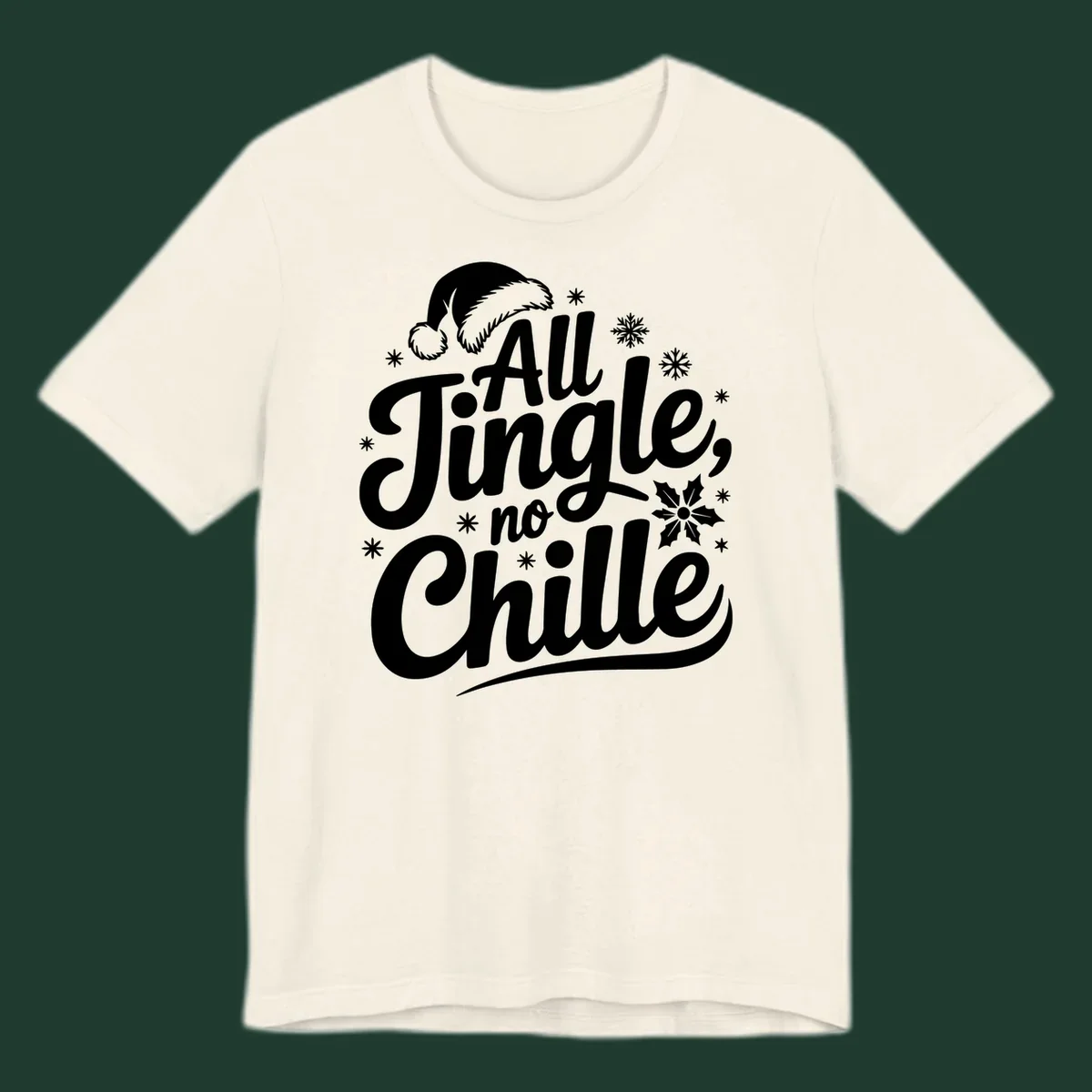 All Jingle No Chille Christmas phrase with Santa hat and snowflakes graphic.
