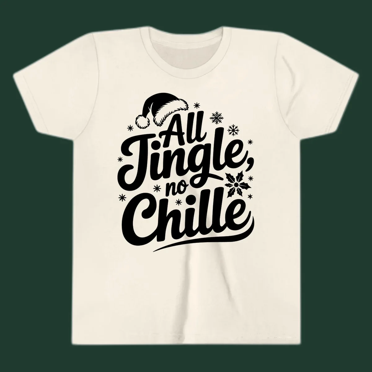 All Jingle No Chille Christmas phrase with Santa hat and snowflakes graphic.