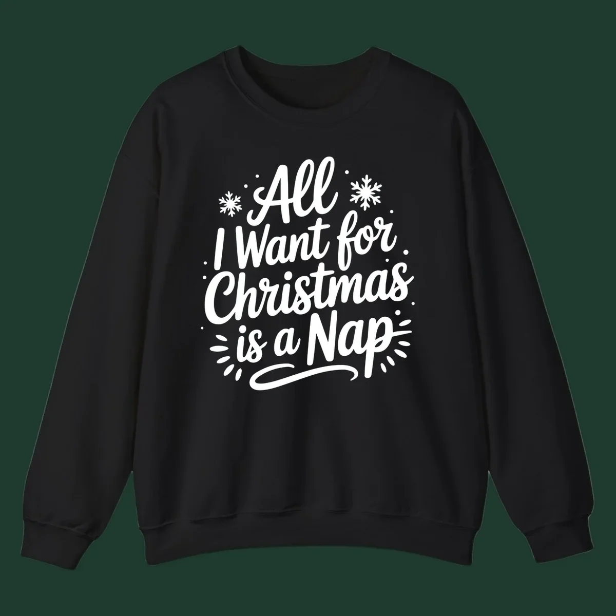 All I Want for Christmas Is A Nap typography design with snowflakes.