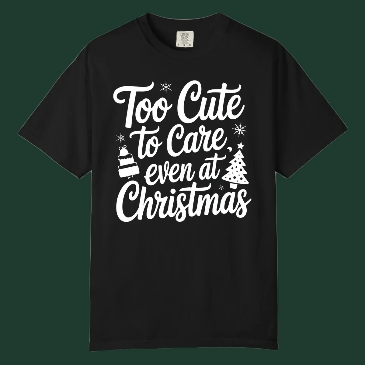 Typography design with phrase 'Too Cute to Care, even at Christmas' and accompanying illustrations of snowflakes, cake, and Christmas tree.