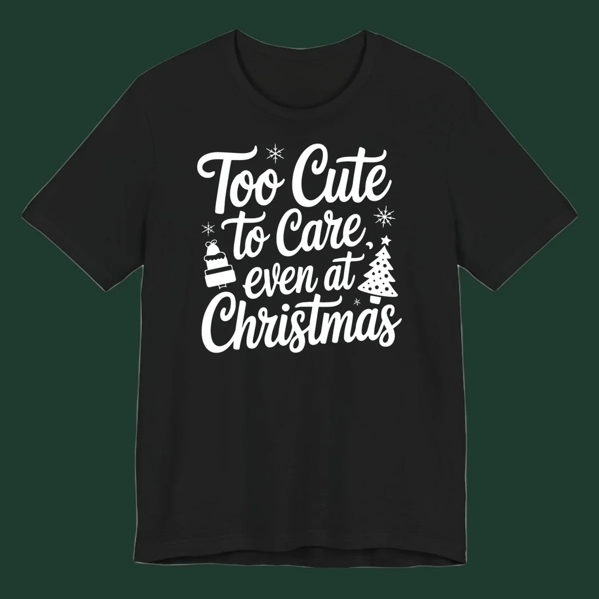 Typography design with phrase 'Too Cute to Care, even at Christmas' and accompanying illustrations of snowflakes, cake, and Christmas tree.