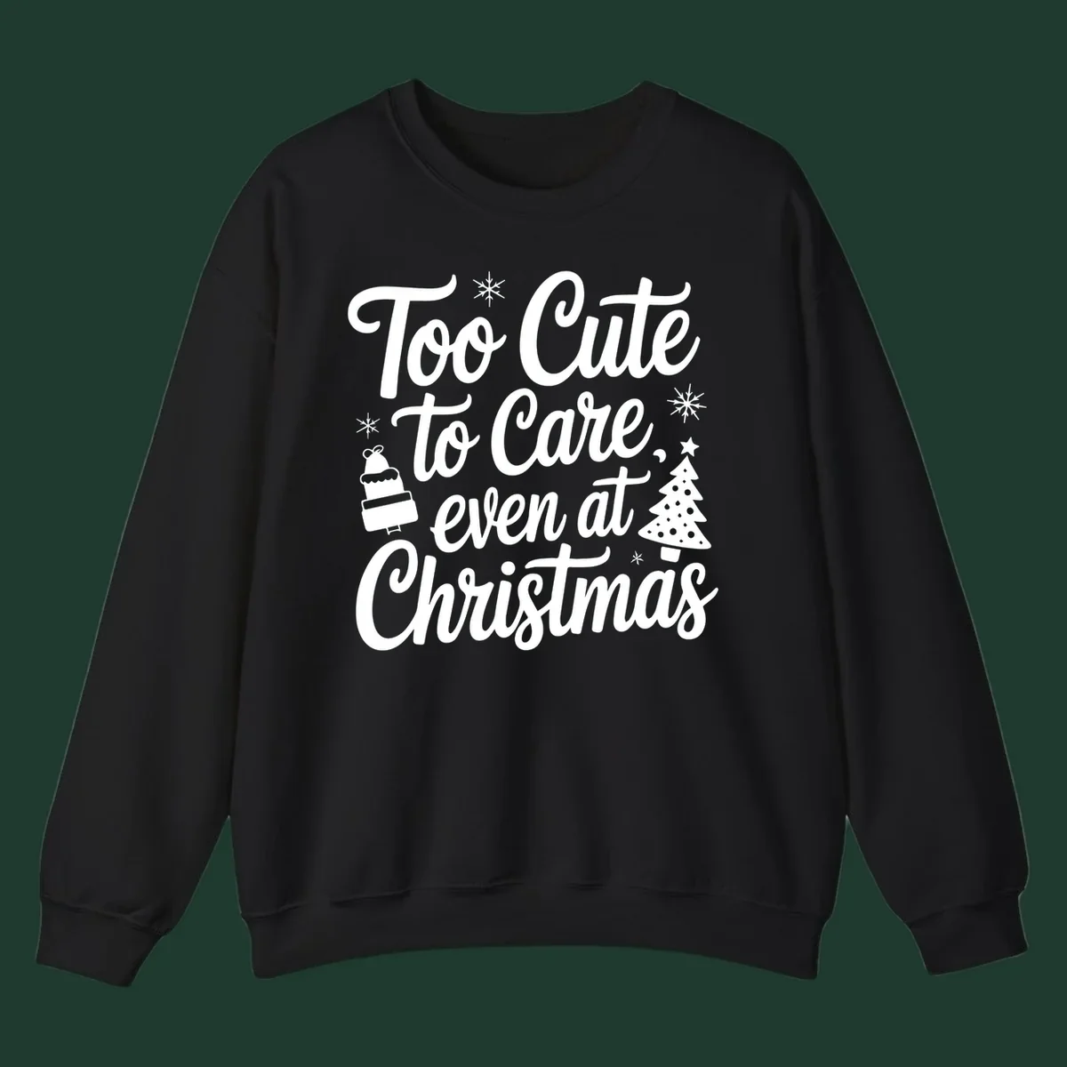 Typography design with phrase 'Too Cute to Care, even at Christmas' and accompanying illustrations of snowflakes, cake, and Christmas tree.