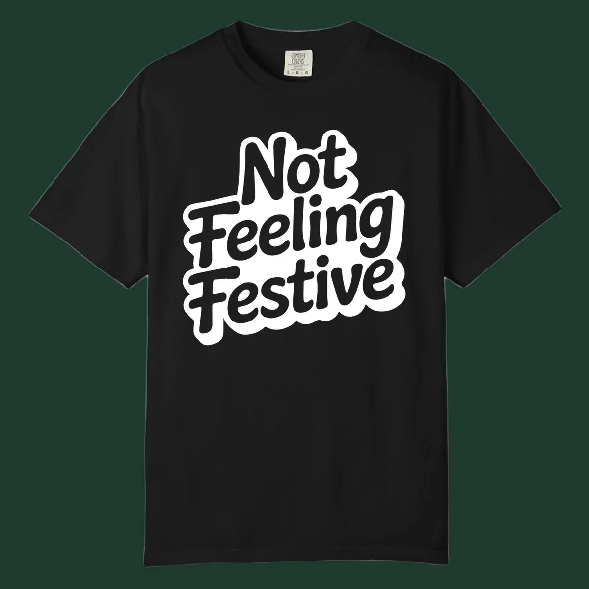Not Feeling Festive typography design with black text and white outline.