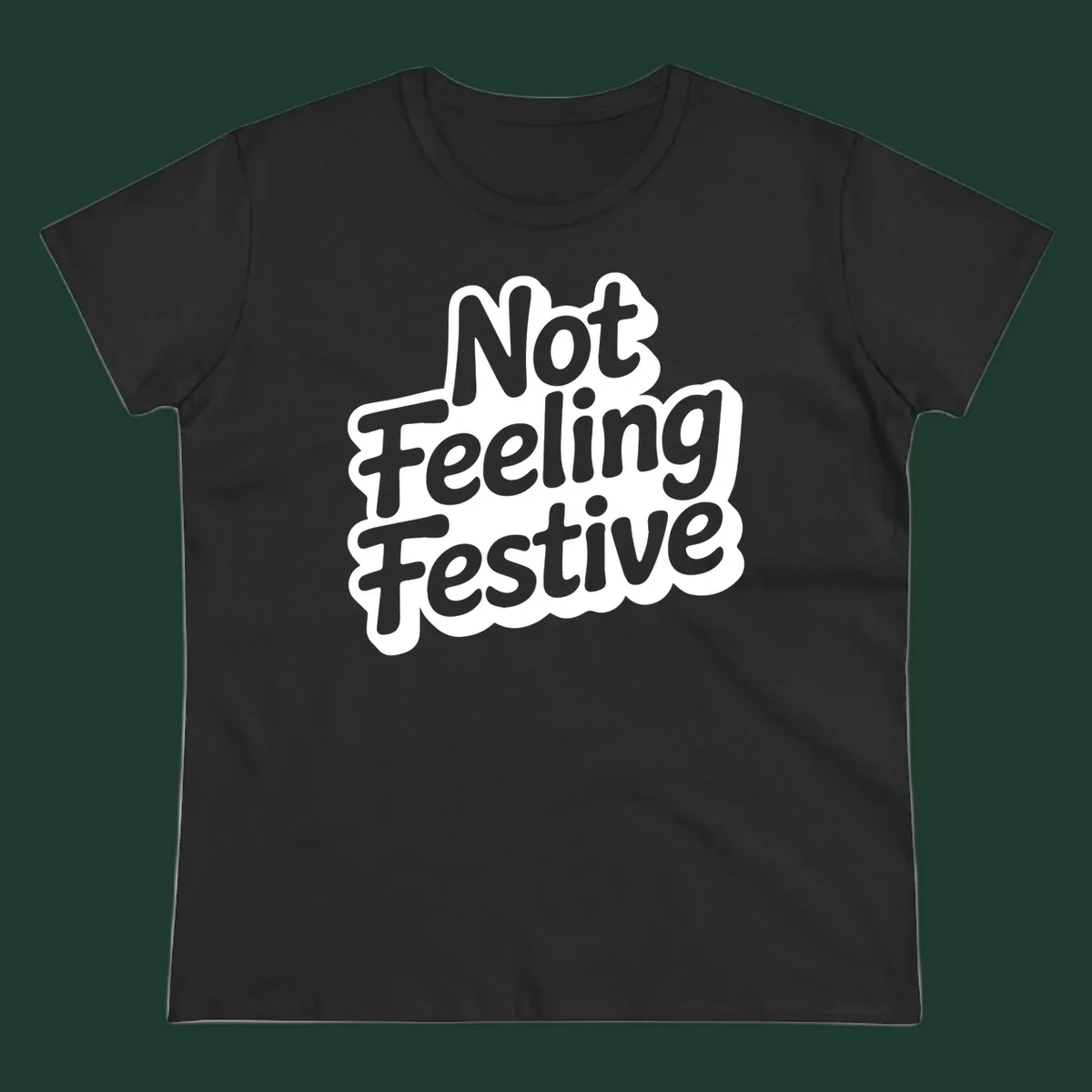 Not Feeling Festive typography design with black text and white outline.