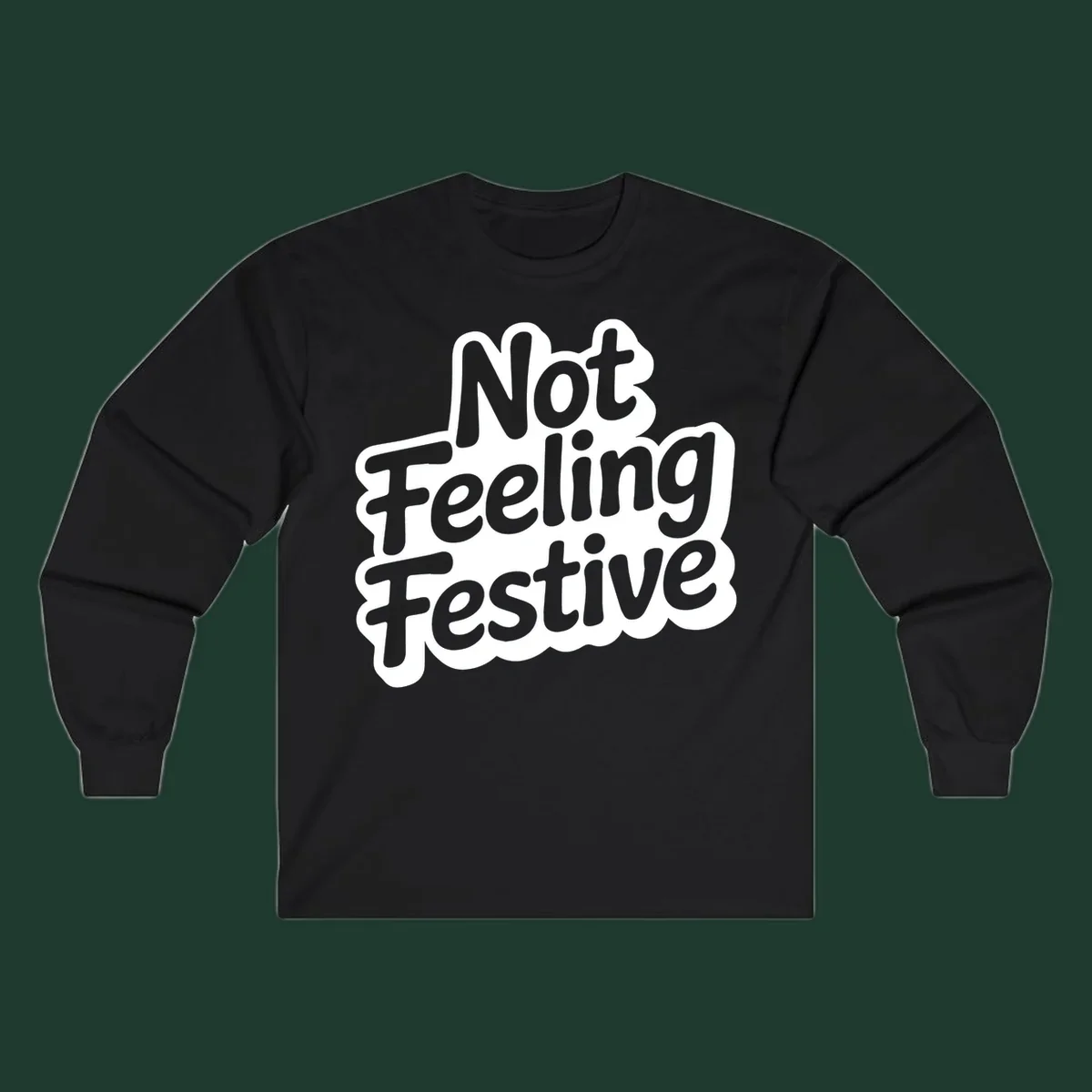 Not Feeling Festive typography design with black text and white outline.