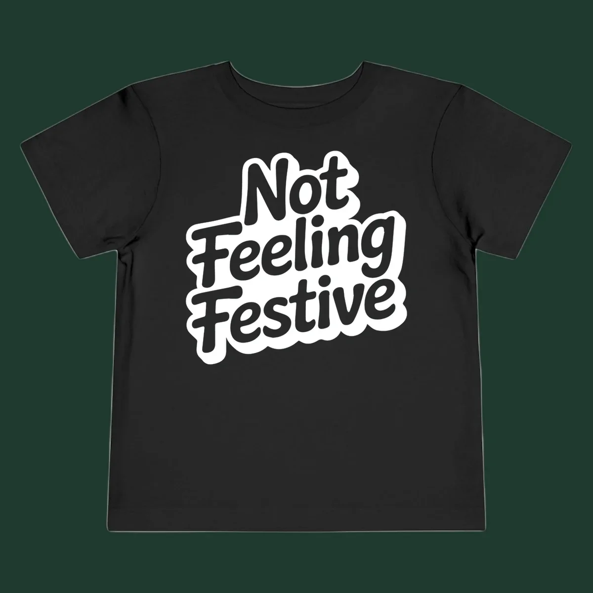 Not Feeling Festive typography design with black text and white outline.