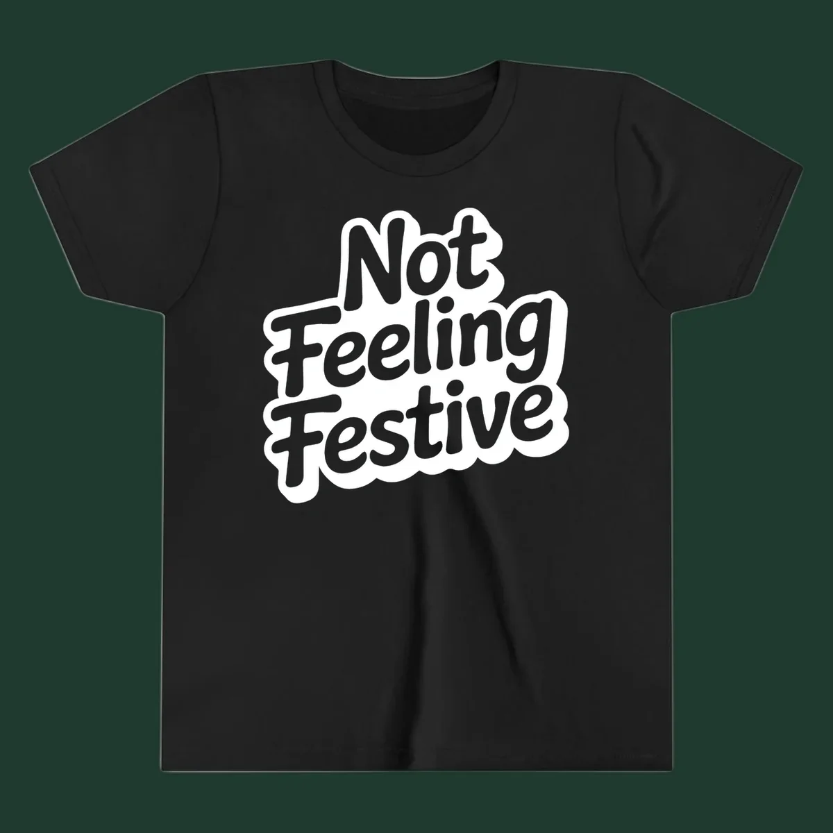 Not Feeling Festive typography design with black text and white outline.