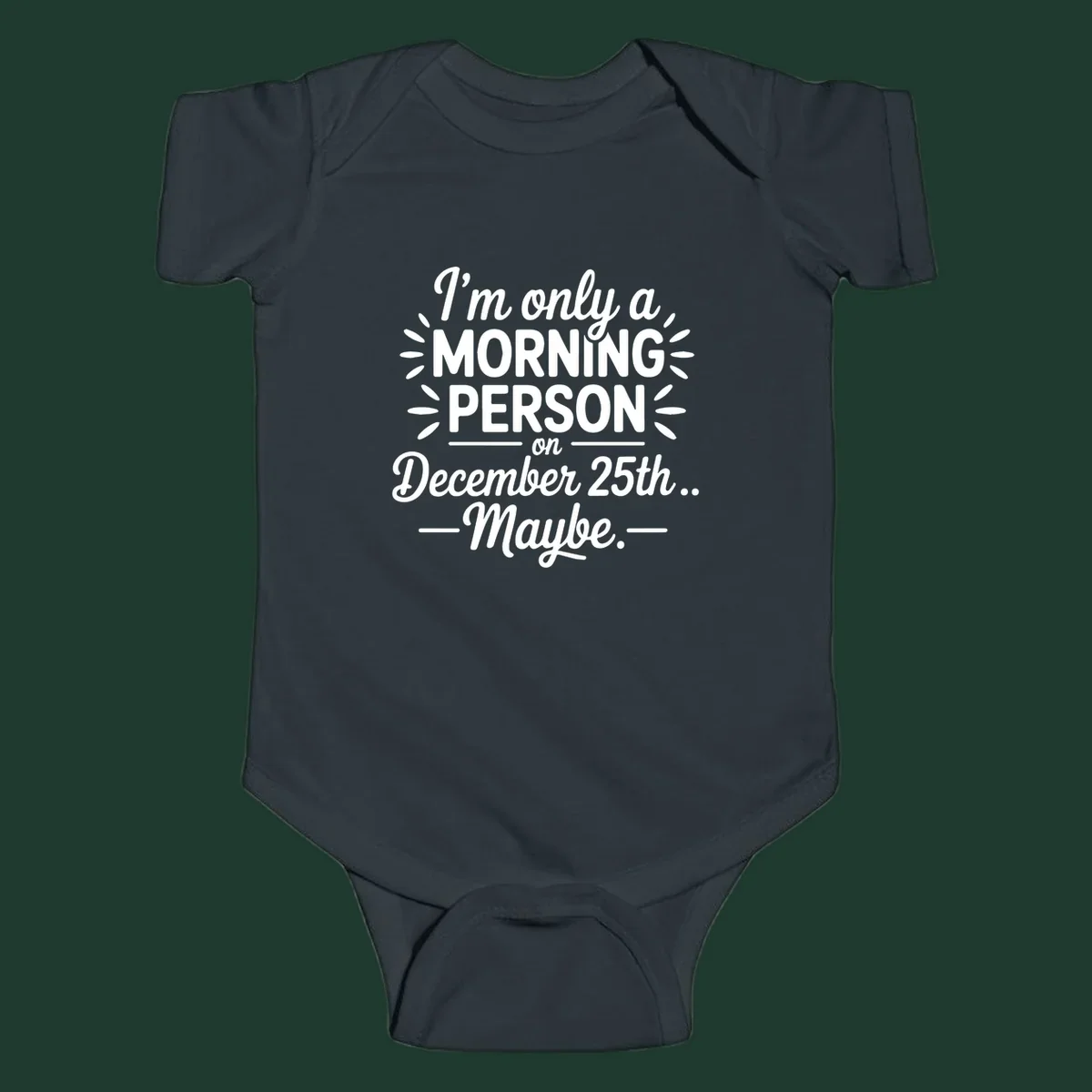 Typography design 'I'm only a morning person on December 25th... Maybe.'