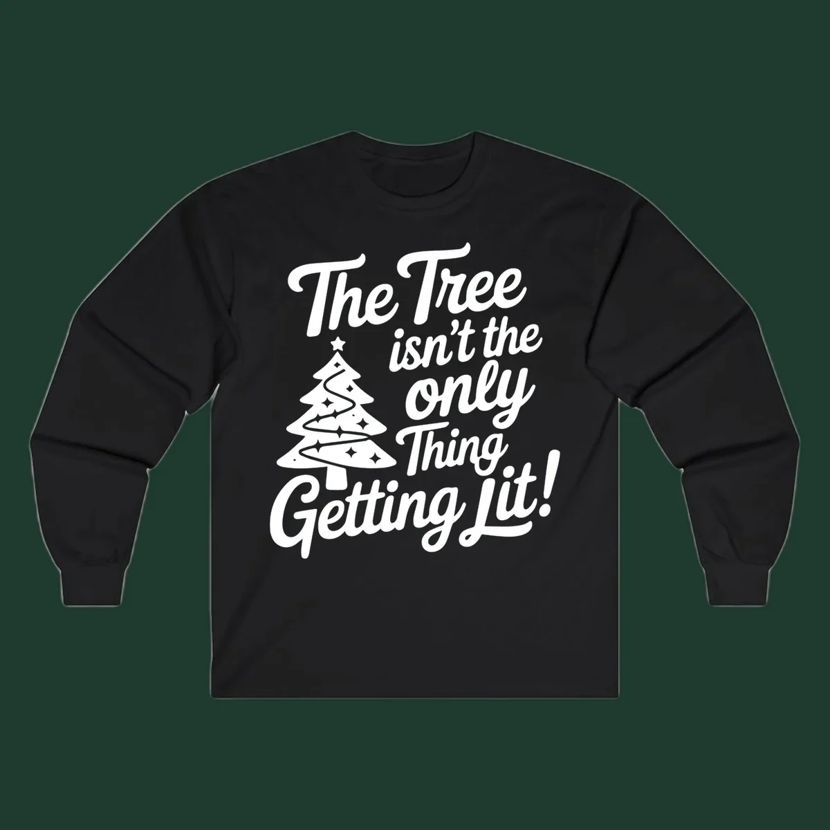 Text 'The Tree Isn't the Only Thing Getting Lit!' with a Christmas tree illustration.
