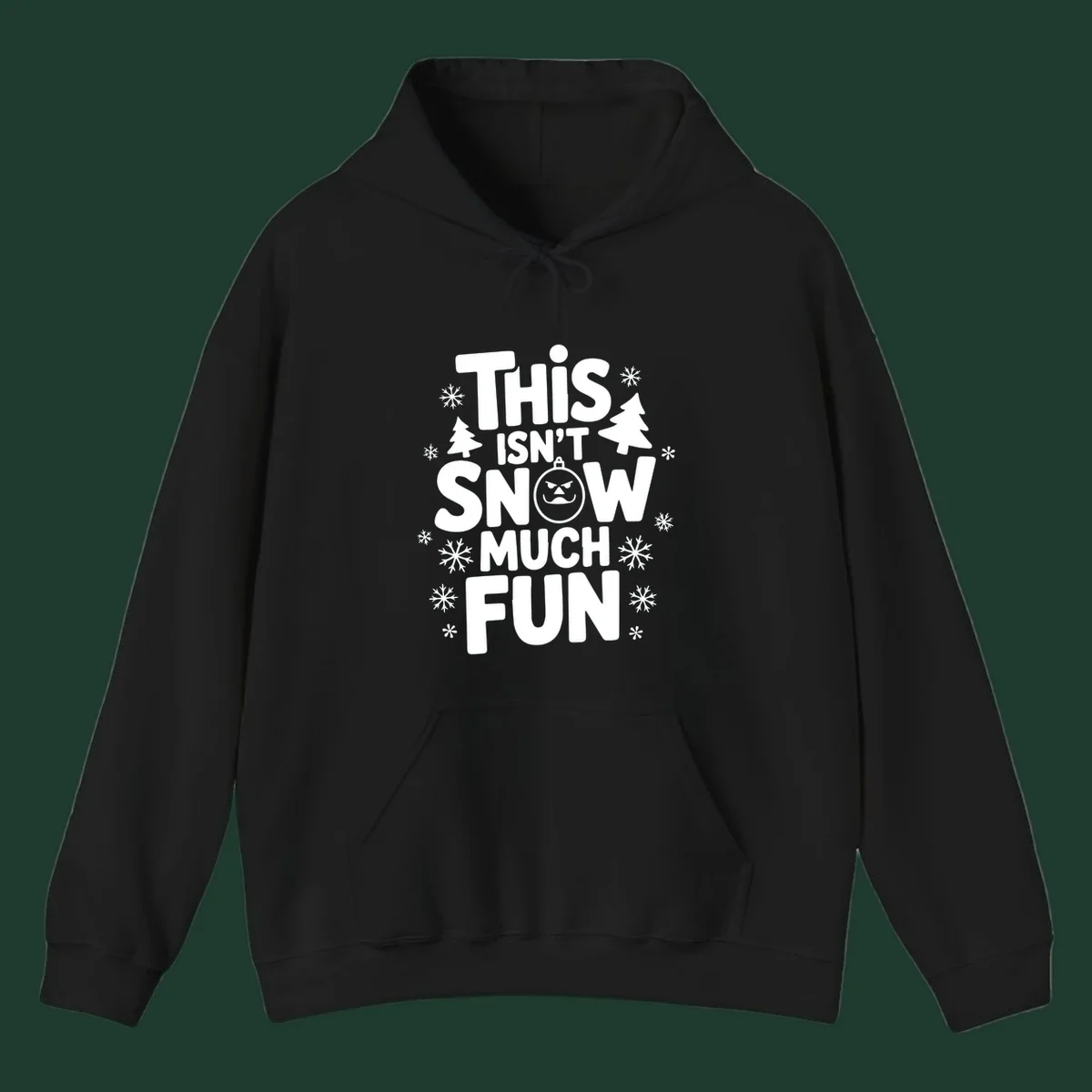 This Isn't Snow Much Fun text design with snowflakes and Christmas trees.
